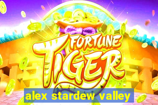 alex stardew valley